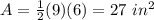 A=\frac{1}{2}(9)(6)=27\ in^2