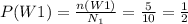 P(W1)=\frac{n(W1)}{N_1}=\frac{5}{10}=\frac{1}{2}