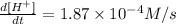 \frac{d[H^+]}{dt}=1.87\times 10^{-4}M/s