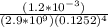 \frac{(1.2*10^{-3})}{(2.9*10^9)(0.1252)^4}