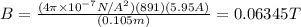 B=\frac{(4\pi\times10^{-7}N/A^2)(891)(5.95A)}{(0.105m)}=0.06345T