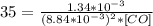 35=\frac{1.34*10^{-3} }{(8.84*10^{-3} )^{2} *[CO]}