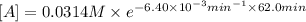[A]=0.0314 M\times e^{-6.40\times 10^{-3} min^{-1}\times 62.0 min}