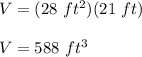 V=(28\ ft^2)(21\ ft)\\\\V=588\ ft^3