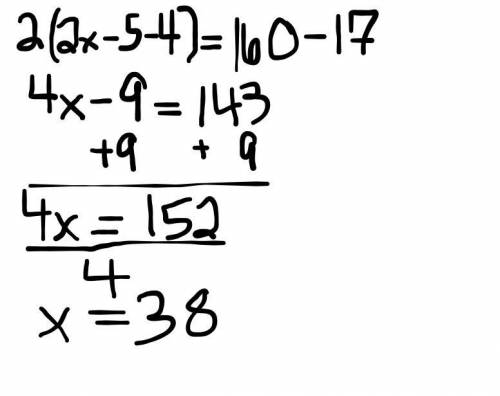 What is the value of x in the equation: 2(2x -5 -4) =160 -17?