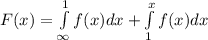 F(x) = \int\limits^1_{\infty} f(x)dx +  \int\limits^x_1 f(x)dx