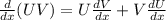 \frac{d}{dx} (UV)= U\frac{dV}{dx} +V\frac{dU}{dx}