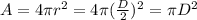 A=4\pi r^{2} = 4\pi (\frac{D}{2} )^{2} =\pi  D^{2}
