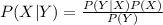 P(X|Y)=\frac{P(Y|X)P(X)}{P(Y)}