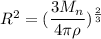 R^2=(\dfrac{3M_{n}}{4\pi\rho})^{\frac{2}{3}}