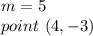 m=5\\point\ (4,-3)