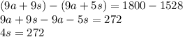 (9a+9s)-(9a+5s)=1800-1528\\9a+9s-9a-5s=272\\4s=272