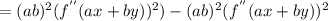 = (ab)^2 (f^{''} (ax+by))^2) - (ab)^2 (f^{''} (ax+by))^2
