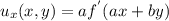 u_{x}(x,y) = a f^{'} (ax+by)