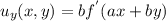 u_{y}(x,y) = b f^{'} (ax+by)