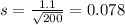 s = \frac{1.1}{\sqrt{200}} = 0.078