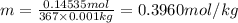 m=\frac{0.14535 mol}{367\times 0.001 kg}=0.3960 mol/kg