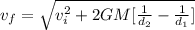 v_{f} = \sqrt{v^{2} _{i}+2GM[\frac{1}{d_{2}} -\frac{1}{d_{1} } ]   }
