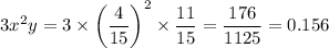 3x^2y = 3\times\left(\dfrac{4}{15}\right)^2\times\dfrac{11}{15}=\dfrac{176}{1125}= 0.156