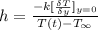 h = \frac{-k[\frac{\delta T}{\delta y} ]_{y=0}}{T(t)-T_{\infty}}