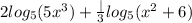 2log_5(5x^3)+\frac{|}{3}log_5(x^2+6)