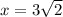 x=3\sqrt{2}