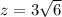 z=3\sqrt{6}
