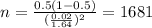 n=\frac{0.5(1-0.5)}{(\frac{0.02}{1.64})^2}=1681