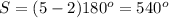 S=(5-2)180^o=540^o