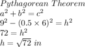 #Pythagorean \ Theorem\\a^2+b^2=c^2\\9^2-(0.5\times 6)^2=h^2\\72=h^2\\h=\sqrt{72} \ in