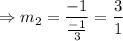 $\Rightarrow m_2=\frac{-1}{\frac{-1}{3}  }=\frac{3}{1}