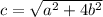 c =  \sqrt{ {a}^{2}  + 4 {b}^{2} }