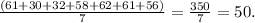 \frac{(61+30+32+58+62+61+56)}{7} = \frac{350}{7} =50.