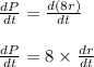 \frac{dP}{dt}= \frac{d(8r)}{dt}\\\\\frac{dP}{dt}= 8\times\frac{dr}{dt}