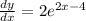 \frac{dy}{dx}  = 2e^{2x - 4}