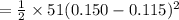 = \frac{1}{2}\times 51(0.150-0.115)^2