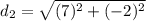 d_2=\sqrt{(7)^2+(-2)^2}