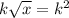 k\sqrt{x}=k^2
