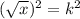 (\sqrt{x})^2=k^2