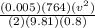 \frac{(0.005)(764)(v^{2}) }{(2)(9.81)(0.8)}
