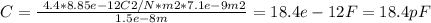 C = \frac{\ 4.4*8.85e-12C2/N*m2*7.1e-9m2}{1.5e-8m} = 18.4e-12 F = 18.4 pF