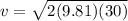 v = \sqrt{2(9.81)(30)}