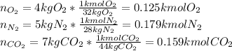n_{O_2}=4kgO_2*\frac{1kmolO_2}{32kgO_2} =0.125kmolO_2\\n_{N_2}=5kgN_2*\frac{1kmolN_2}{28kgN_2} =0.179kmolN_2\\n_{CO_2}=7kgCO_2*\frac{1kmolCO_2}{44kgCO_2} =0.159kmolCO_2