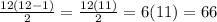 \frac{12(12-1)}{2}=\frac{12(11)}{2}=6(11)=66