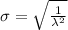 \sigma=\sqrt{\frac{1}{\lambda^{2}}}