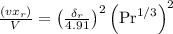 \frac{\left(v x_{r}\right)}{V}=\left(\frac{\delta_{r}}{4.91}\right)^{2}\left(\mathrm{Pr}^{1/3}\right)^{2}\\