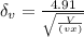 \delta_{v}=\frac{4.91}{\sqrt{\frac{V}{(v x)}}}