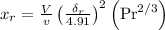x_{r}=\frac{V}{v}\left(\frac{\delta_{r}}{4.91}\right)^{2}\left(\mathrm{Pr}^{2 / 3}\right)
