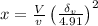 x=\frac{V}{v}\left(\frac{\delta_{v}}{4.91}\right)^{2}