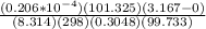 \frac{(0.206*10^{-4})(101.325)(3.167 - 0) }{(8.314) ( 298 )( 0.3048 )( 99.733 ) }